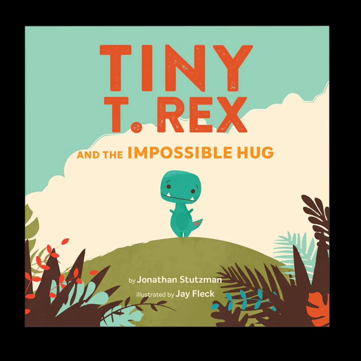 Tiny T. Rex and the Impossible Hug