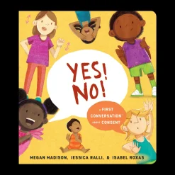 Yes! No!: A First Conversation About Consent